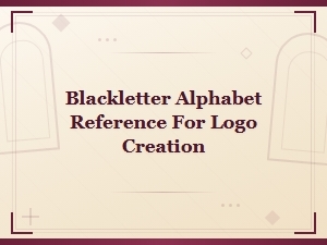 Blackletter Alphabet Reference Guide for Logo Creation and Design Inspiration