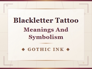 The Meaning Behind Blackletter Tattoos