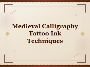 Medieval Blackletter Tattoo Ink Techniques and Calligraphy Inspiration