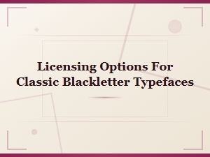 Classic Blackletter Font Licensing Options and Usage Rights Explained